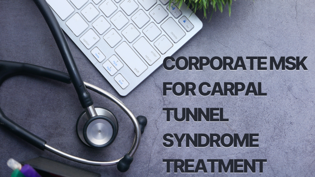 Corporate MSK for Carpal Tunnel Syndrome Treatment | Shortlister
