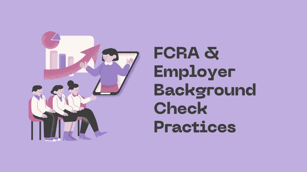 FCRA & Employer Background Check Practices