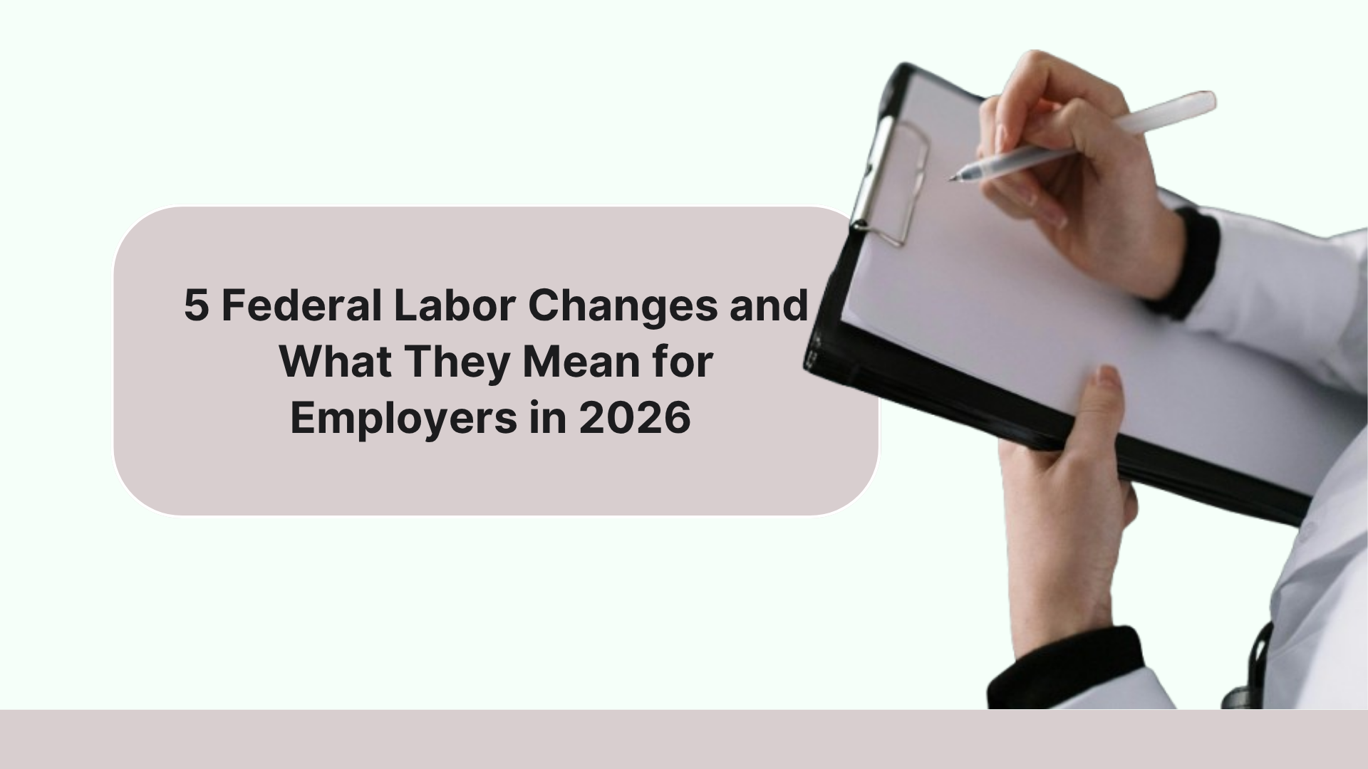 5 Federal Labor Changes and What They Mean for Employers in 2026 ...