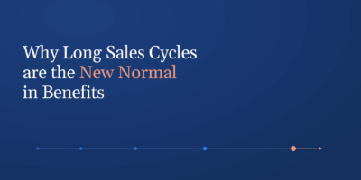 Why Long Sales Cycles Are the New Normal in Benefits?